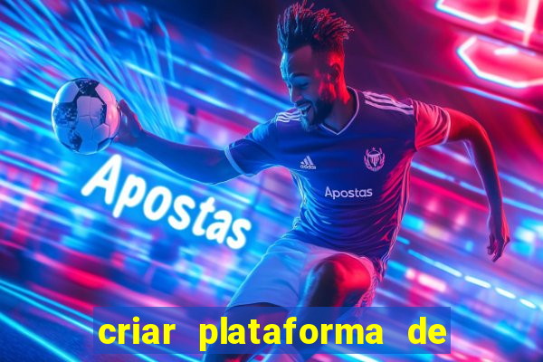 criar plataforma de jogos tigrinho